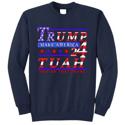 Hawk Tuah Funny Viral Humor Meme Video Tee24 Trump Tuah Tall Sweatshirt