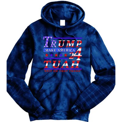 Hawk Tuah Funny Viral Humor Meme Video Tee24 Trump Tuah Tie Dye Hoodie