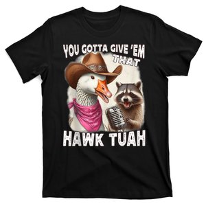 Hawk Tuah Funny Viral Humor Meme Video 24 Goose Tua T-Shirt