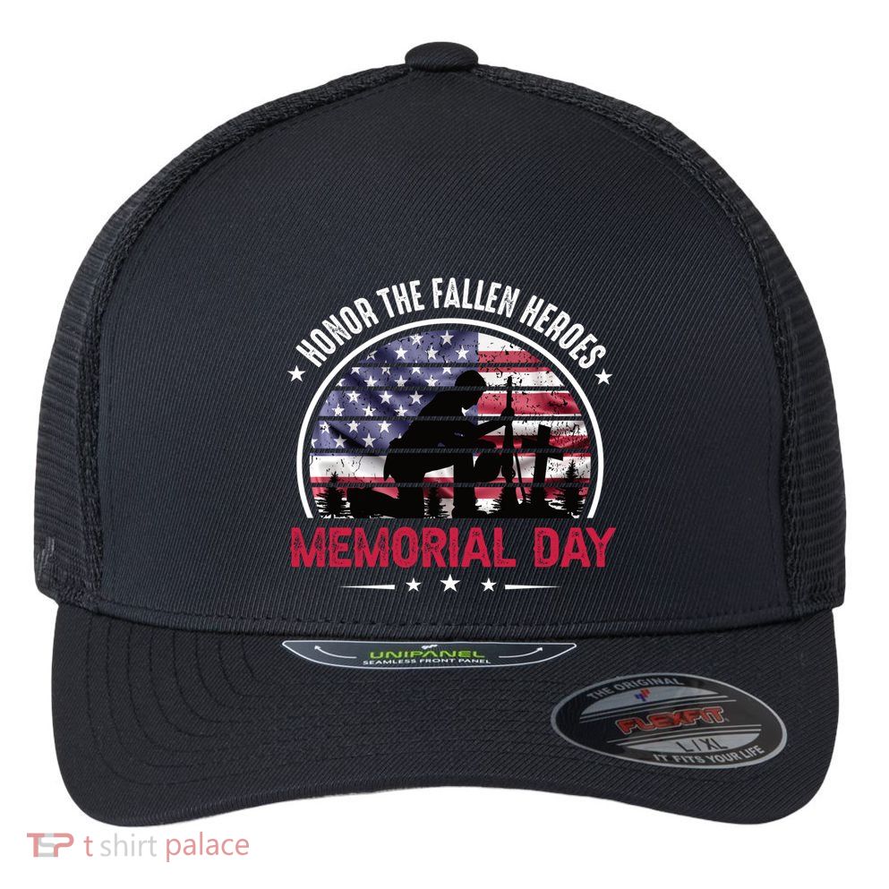 Honor The Fallen Heroes Memorial Day With American Flag Funny Gift Flexfit Unipanel Trucker Cap