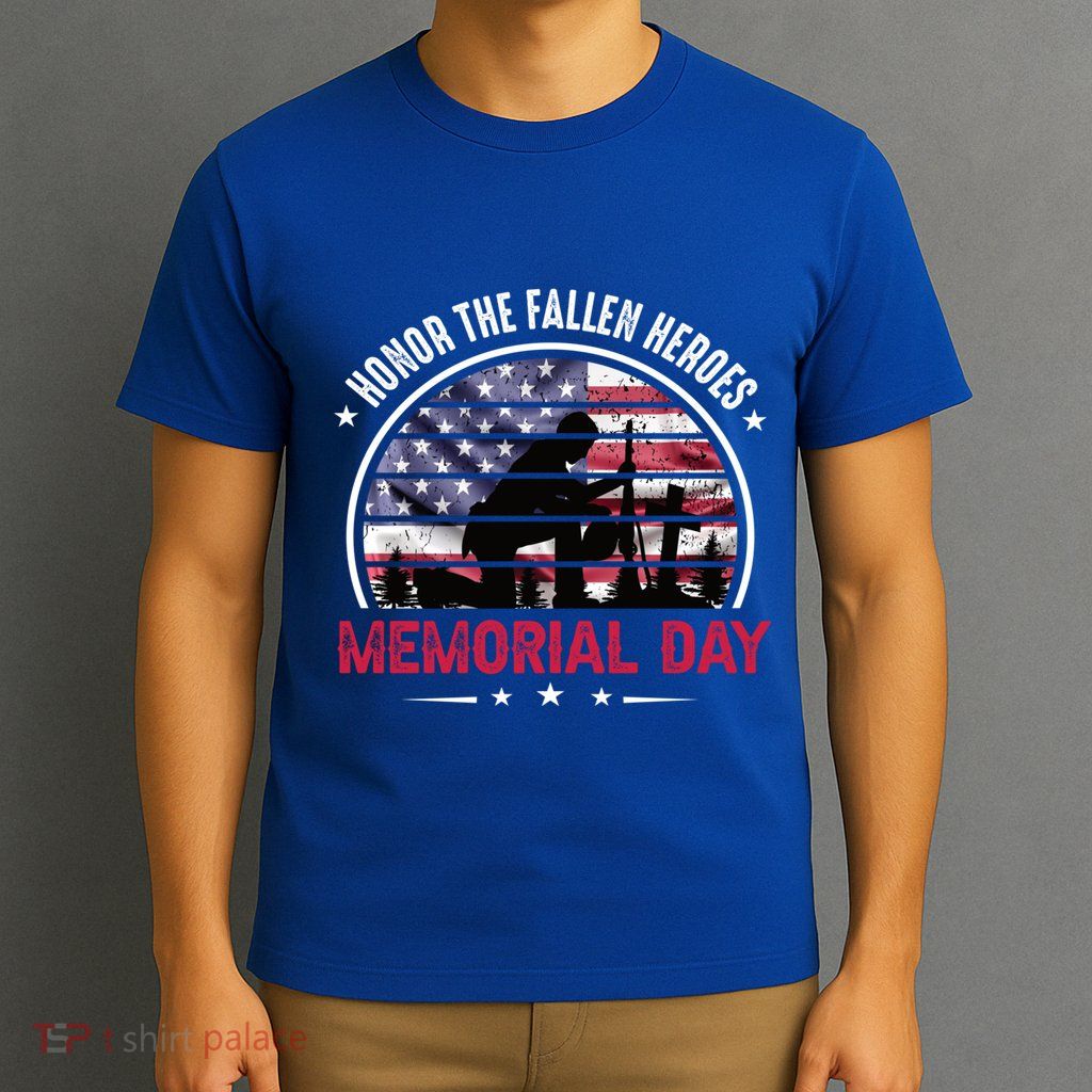 Honor The Fallen Heroes Memorial Day With American Flag Funny Gift T-Shirt