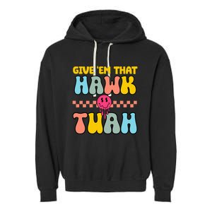 Hawk Tuah Funny Viral Humor Meme Video Garment-Dyed Fleece Hoodie