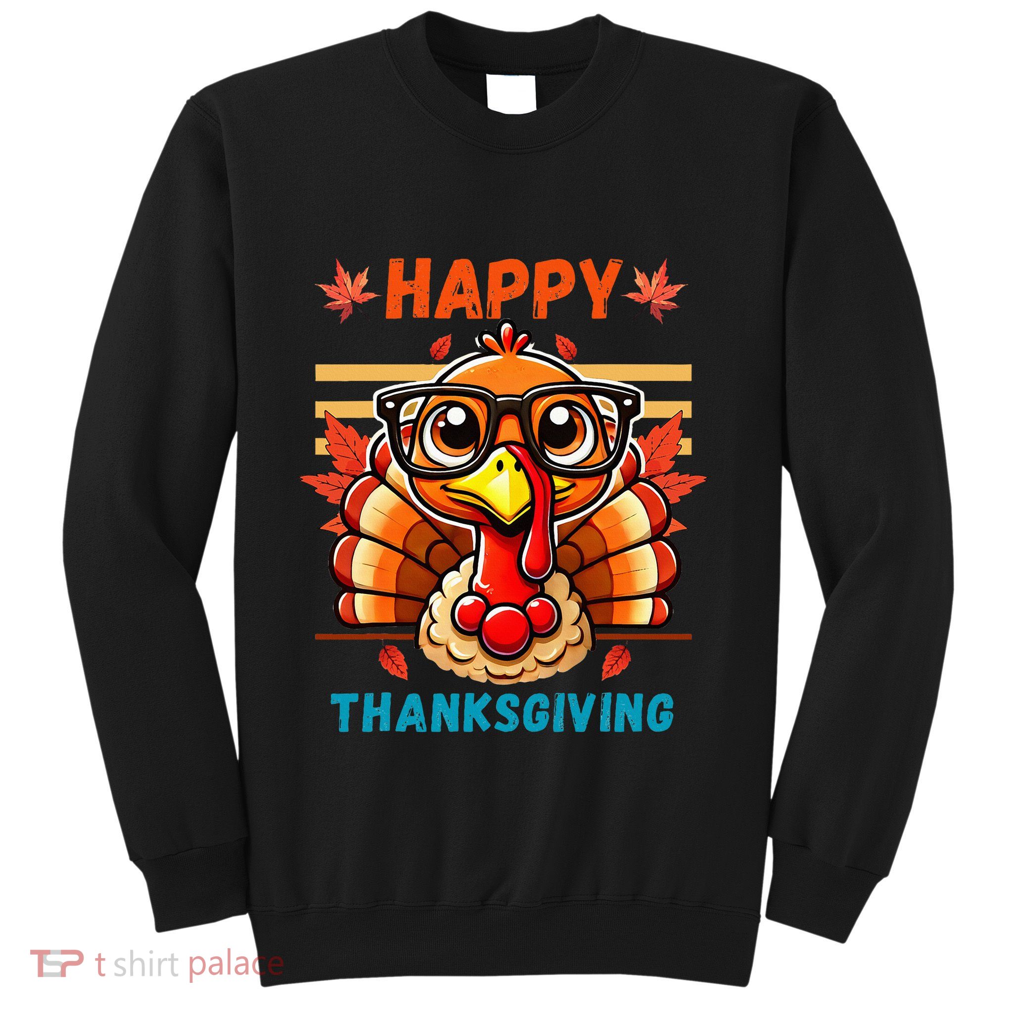 Happy Thanksgiving Funny Turkey Cartoon Turkey With Glasses Sweatshirt