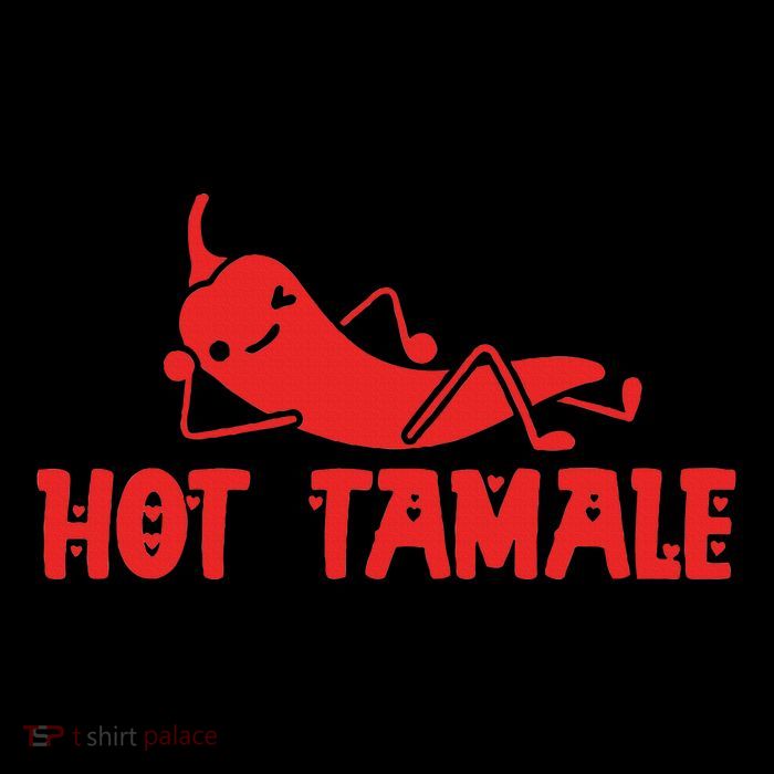 Hot Tamale  Funny Valentines Hot Tamales T-Shirt