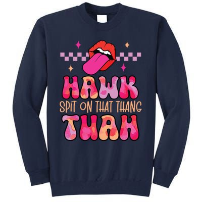 Hawk Tuah Funny Viral Humor Meme Video Tall Sweatshirt