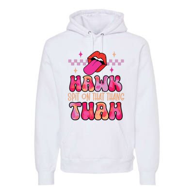 Hawk Tuah Funny Viral Humor Meme Video Premium Hoodie