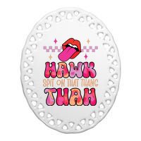 Hawk Tuah Funny Viral Humor Meme Video Ceramic Oval Ornament