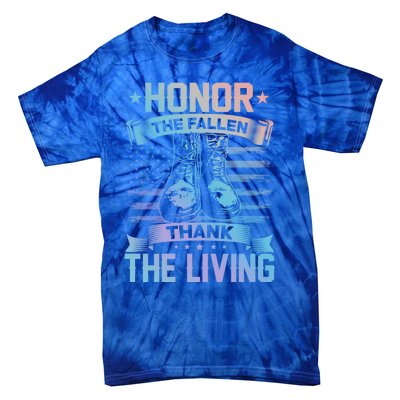 Honor The Fallen Thank The Living Memorial Day Veterans Day Gift Tie-Dye T-Shirt