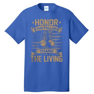 Honor The Fallen Thank The Living Memorial Day Veterans Day Funny Gift Tall T-Shirt