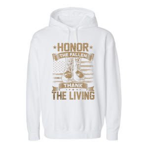 Honor The Fallen Thank The Living Memorial Day Veterans Day Funny Gift Garment-Dyed Fleece Hoodie