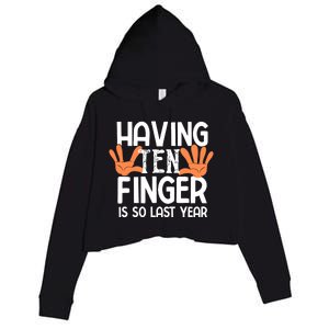 Having Ten Fingers Is So Last Year Funny Finger Amputee Crop Fleece Hoodie