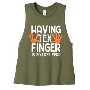 Having Ten Fingers Is So Last Year Funny Finger Amputee Women's Racerback Cropped Tank