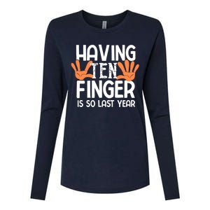 Having Ten Fingers Is So Last Year Funny Finger Amputee Womens Cotton Relaxed Long Sleeve T-Shirt