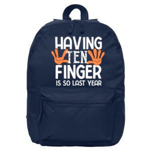 Having Ten Fingers Is So Last Year Funny Finger Amputee 16 in Basic Backpack