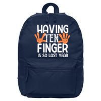 Having Ten Fingers Is So Last Year Funny Finger Amputee 16 in Basic Backpack