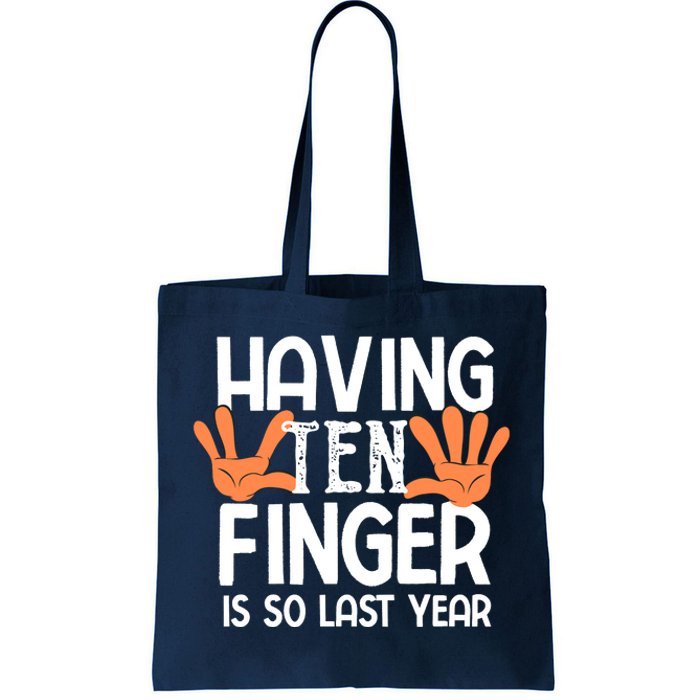 Having Ten Fingers Is So Last Year Funny Finger Amputee Tote Bag