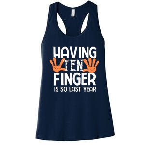 Having Ten Fingers Is So Last Year Funny Finger Amputee Women's Racerback Tank