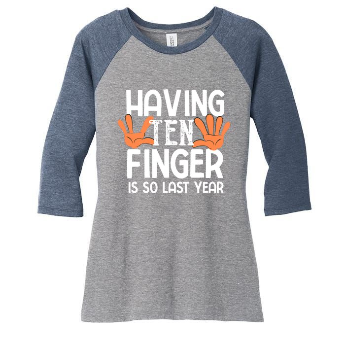 Having Ten Fingers Is So Last Year Funny Finger Amputee Women's Tri-Blend 3/4-Sleeve Raglan Shirt