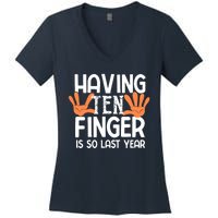 Having Ten Fingers Is So Last Year Funny Finger Amputee Women's V-Neck T-Shirt