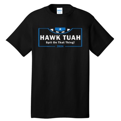 Hawk Tuah Funny Women Viral Humor Tall T-Shirt