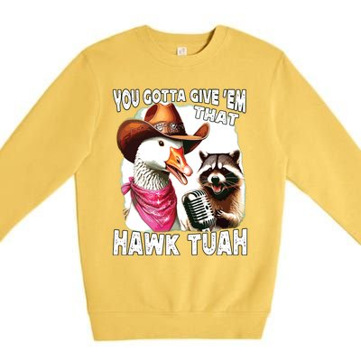 Hawk Tuah Funny Viral Humor Meme Video Girl 24 Goose Tuah Premium Crewneck Sweatshirt