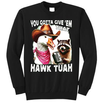 Hawk Tuah Funny Viral Humor Meme Video Girl 24 Goose Tuah Tall Sweatshirt