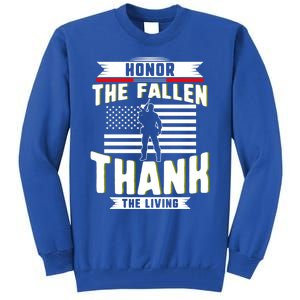 Honor The Fallen Thank Living Memorial Day Military May 25th Gift Tall Sweatshirt