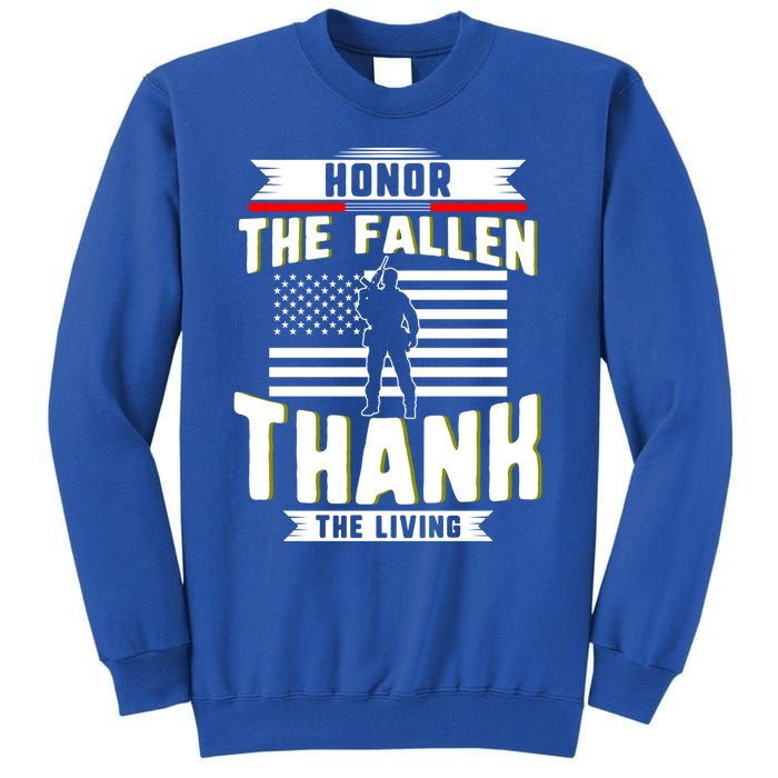 Honor The Fallen Thank Living Memorial Day Military May 25th Gift Tall Sweatshirt