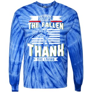 Honor The Fallen Thank Living Memorial Day Military May 25th Gift Tie-Dye Long Sleeve Shirt