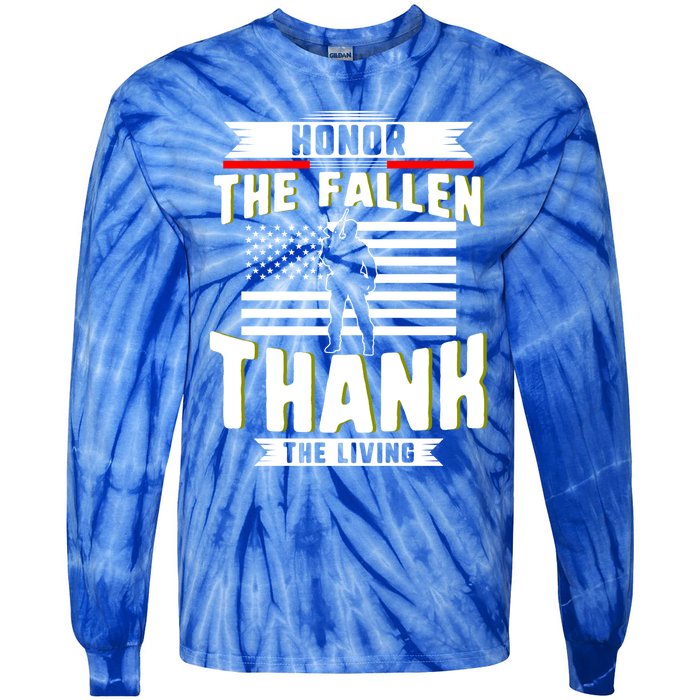 Honor The Fallen Thank Living Memorial Day Military May 25th Gift Tie-Dye Long Sleeve Shirt