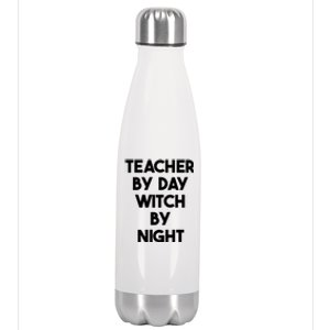 Halloween Teacher Funny Teacher By Day Witch By Night Gift Stainless Steel Insulated Water Bottle