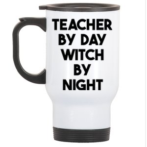 Halloween Teacher Funny Teacher By Day Witch By Night Gift Stainless Steel Travel Mug