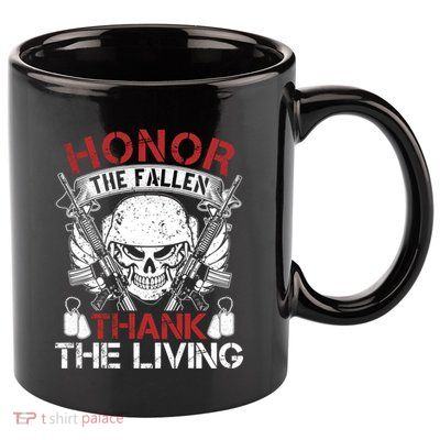 Honor The Fallen Thank The Living Veterans Day Gift 11oz C Handle Ceramic Mug