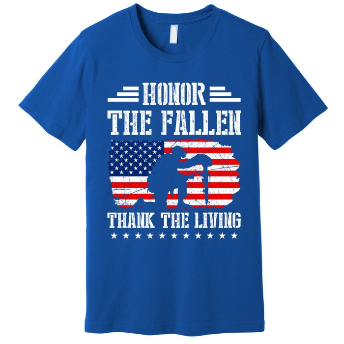 Honor The Fallen Gift Thank The Living Gift Memorial Day Gift Premium T-Shirt