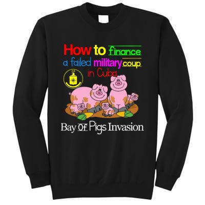 How To Finance A Failed Military Coup In Cuba Bay Of Pigs Invasion Sweatshirt