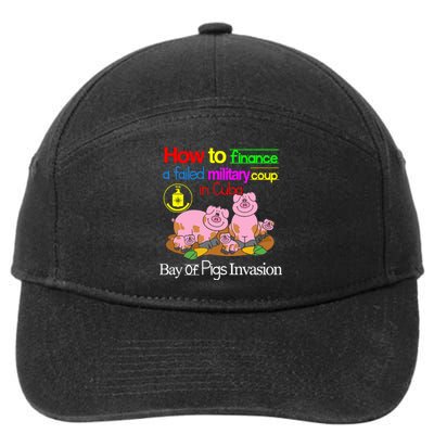 How To Finance A Failed Military Coup In Cuba Bay Of Pigs Invasion 7-Panel Snapback Hat