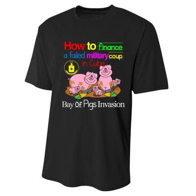 How To Finance A Failed Military Coup In Cuba Bay Of Pigs Invasion Performance Sprint T-Shirt