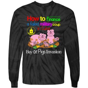 How To Finance A Failed Military Coup In Cuba Bay Of Pigs Invasion Tie-Dye Long Sleeve Shirt