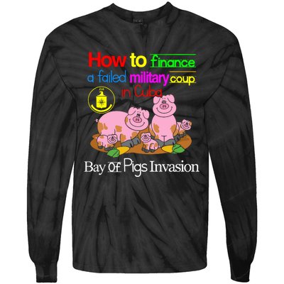 How To Finance A Failed Military Coup In Cuba Bay Of Pigs Invasion Tie-Dye Long Sleeve Shirt