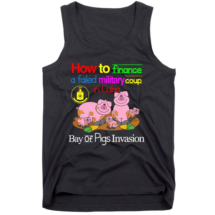 How To Finance A Failed Military Coup In Cuba Bay Of Pigs Invasion Tank Top