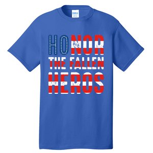 Honor The Fallen Heros Gift Usa American Flag Gift Veterans Day Gift Tall T-Shirt