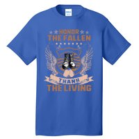 Honor The Fallen Thank Living Memorial Day Military May 25th Cool Gift Tall T-Shirt