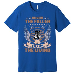 Honor The Fallen Thank Living Memorial Day Military May 25th Cool Gift Premium T-Shirt