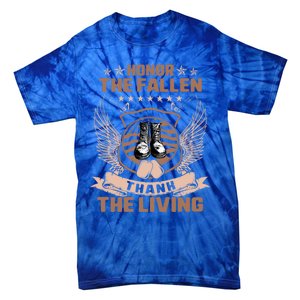 Honor The Fallen Thank Living Memorial Day Military May 25th Cool Gift Tie-Dye T-Shirt