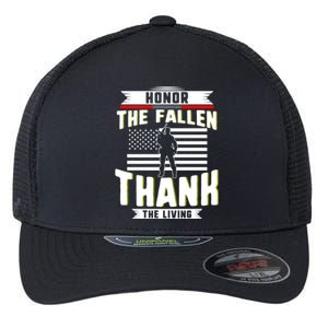 Honor The Fallen Thank Living Memorial Day Military May 25th Cool Gift Flexfit Unipanel Trucker Cap