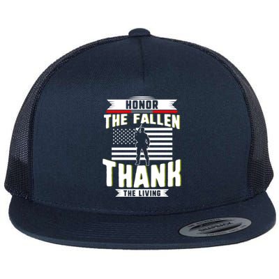 Honor The Fallen Thank Living Memorial Day Military May 25th Cool Gift Flat Bill Trucker Hat