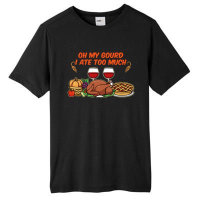 Happy Thanksgiving Fun Oh My Gourd I Ate Too Much Family Gift Tall Fusion ChromaSoft Performance T-Shirt