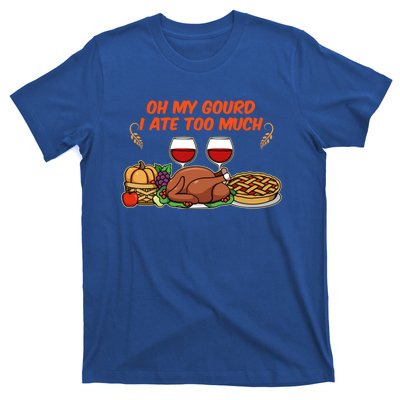 Happy Thanksgiving Fun Oh My Gourd I Ate Too Much Family Gift T-Shirt