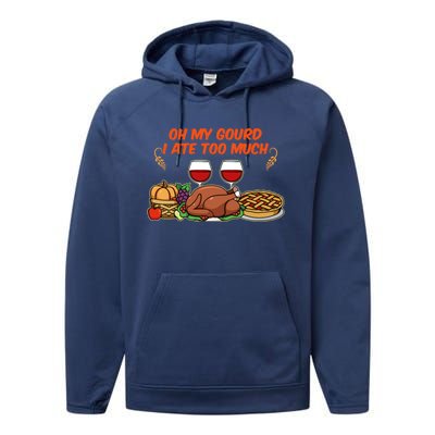 Happy Thanksgiving Fun Oh My Gourd I Ate Too Much Family Gift Performance Fleece Hoodie