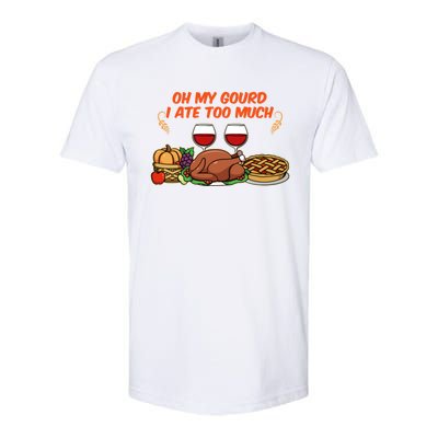 Happy Thanksgiving Fun Oh My Gourd I Ate Too Much Family Gift Softstyle CVC T-Shirt